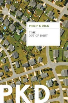 Time Out of Joint - Philip K. Dick