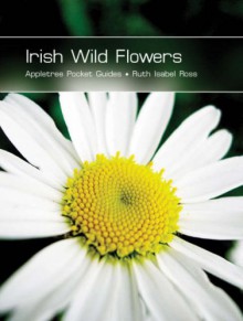 Irish Wild Flowers (Appletree Pocket Guide) - Ruth Isabel Ross