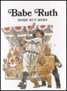 Babe Ruth: Home Run Hero - Keith Brandt