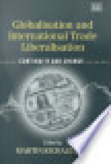 Globalisation and International Trade Liberalisation: Continuity and Change - Martin Richardson