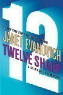 Twelve Sharp - Janet Evanovich