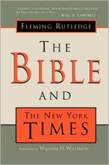 The Bible and The New York Times - Fleming Rutledge