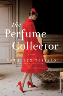 The Perfume Collector - Kathleen Tessaro