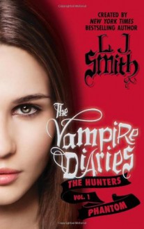 The Vampire Diaries: The Hunters: Phantom - L.J. Smith