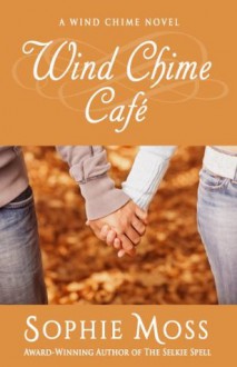 Wind Chime Café (A Wind Chime Novel) - Sophie Moss