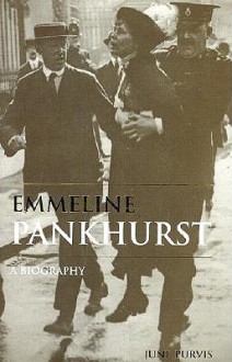 Emmeline Pankhurst: A Biography - June Purvis