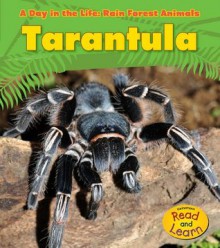 Tarantula (A Day in the Life: Rain Forest Animals) - Anita Ganeri