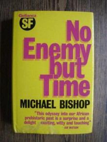 No Enemy but Time - Michael Bishop