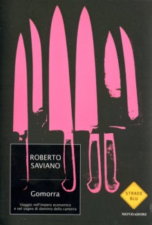 Gomorra. Viaggio nell'impero economico e nel sogno di dominio della camorra - Roberto Saviano