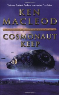 Cosmonaut Keep - Ken MacLeod