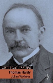 Thomas Hardy (Critical Issues) - Julian Wolfreys