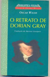 O Retrato De Dorian Gray - Oscar Wilde, Marina Guaspari