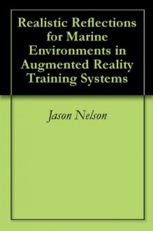 Realistic Reflections for Marine Environments in Augmented Reality Training Systems - Jason Nelson