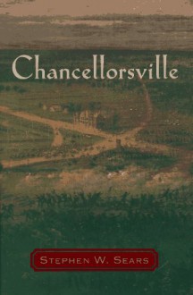 Chancellorsville - Stephen W. Sears