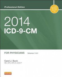 2014 ICD-9-CM for Physicians, Volumes 1 and 2 Professional Edition - Carol J. Buck