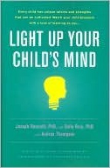 Light Up Your Child's Mind: Finding a Unique Pathway to Happiness and Success - Joseph S. Renzulli, Sally M. Reis