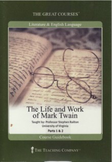 Life and Work of Mark Twain (The Great Courses) - Stephen Railton