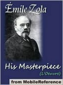 His Masterpiece (Les Rougon-Macquart, #14) - Émile Zola