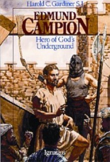 Edmund Campion: Hero of God's Underground (Vision Books) - Harold C. Gardiner, Rose Goudket