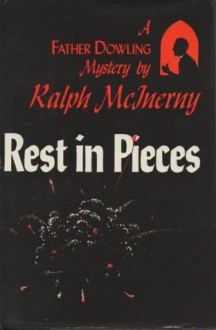 Rest in Pieces - Ralph McInerny