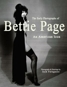 The Early Photographs of Bettie Page: An American Icon - Jack Faragasso, Gary Reed