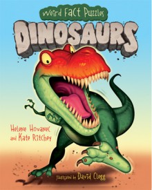 Weird Fact Puzzles: Dinosaurs - Helene Hovanec, Kate Ritchey, Dave Clegg