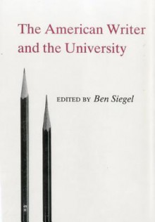 The American Writer and the University - Ben Siegel