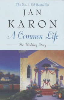 A Common Life (The Mitford Years) - Jan Karon