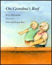 On Grandma's Roof - Erica Silverman