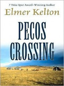 Pecos Crossing - Elmer Kelton