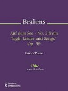 Auf dem See - No. 2 from "Eight Lieder and Songs" Op. 59 - Johannes Brahms