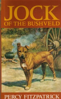 Jock of the Bushveld - Percy FitzPatrick