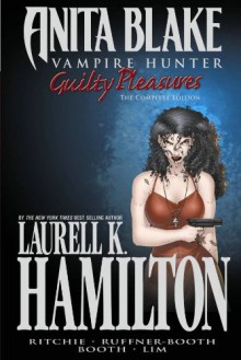 Anita Blake, Vampire Hunter: Guilty Pleasures - Laurell K. Hamilton, Brett Booth, Ron Lim, Stacie Ritchie, Jessica Ruffner