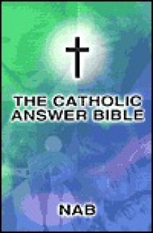 Catholic Answer Bible - Our Sunday Visitor