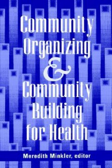 Community Organizing and Community Building for Health - Meredith Minkler