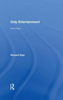 Only Entertainment - Richard Dyer