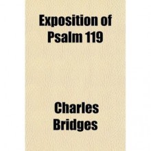 An Exposition Of Psalm 119 - Charles Bridges