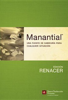 Manantial--Edicion Renacer: Una Fuente de Sabiduria Para Cualquier Situacion - Ronald A Beers