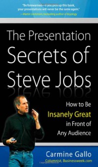 The Presentation Secrets of Steve Jobs - Carmine Gallo