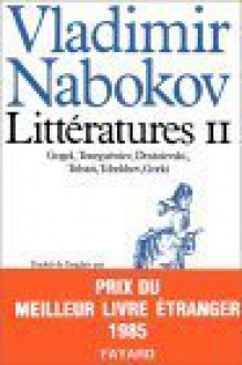 Littératures, tome 2 : Gogol, Tourguéniev, Dostoïevski, Tolstoï, Tchekhov, Gorki - Vladimir Nabokov