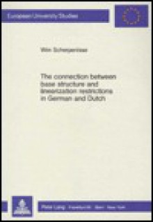 The Connection Between Base Structure and Linearization Restrictions in German and Dutch - Wim Scherpenisse