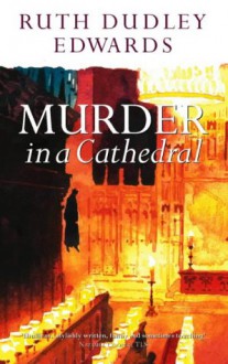 Murder In A Cathedral - Ruth Dudley Edwards