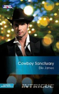 Cowboy Sanctuary - Elle James