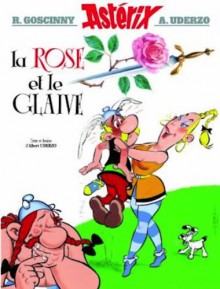 La rose et le glaive (Astérix, #29) - Albert Uderzo