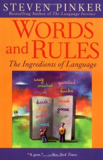 Words and Rules: The Ingredients of Language - Steven Pinker