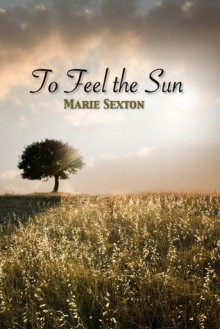 To Feel the Sun - Marie Sexton