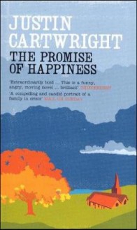 The Promise Of Happiness - Justin Cartwright