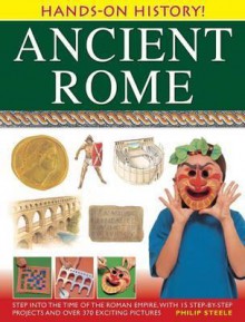 Ancient Rome (Hands-On History) - Philip Steele