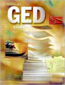 Steck-Vaughn GED: Student Edition Essay - Steck-Vaughn