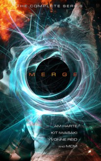 Merge - A.M. Harte, Kit Iwasaki, MCM, Yvonne Reid